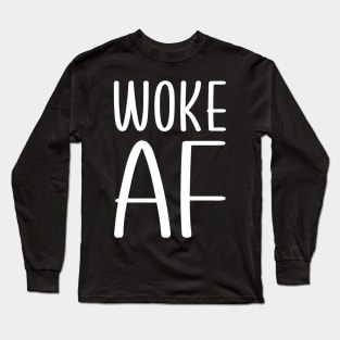 Woke AF Long Sleeve T-Shirt